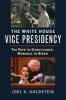 The White House Vice Presidency - The Path to Significance, Mondale to Biden (Hardcover) - Joel K Goldstein Photo