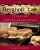 The Berghoff Cafe Cookbook - Berghoff Family Recipes for Simple, Satisfying Food (Hardcover) - Carlyn Berghoff Photo