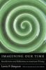 Imagining Our Time - Recollections and Reflections on American Writing (Hardcover) - Lewis P Simpson Photo