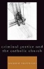 Criminal Justice and the Catholic Church (Hardcover) - Andrew Skotnicki Photo