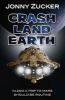 Crash Land Earth (Paperback) - Jonny Zucker Photo