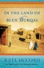 In the Land of Blue Burqas (Paperback, New) - Kate McCord Photo