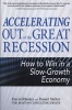 Accelerating Out of the Great Recession - How to Win in a Slow-Growth Economy (Hardcover) - David Rhodes Photo