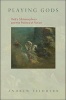 Playing Gods - Ovid's Metamorphoses and the Politics of Fiction (Hardcover) - Andrew Feldherr Photo