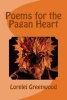 Poems for the Pagan Heart (Paperback) - Lorelei Greenwood Photo