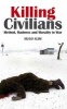 Killing Civilians - Method, Madness and Morality in War (Paperback) - Hugo Slim Photo