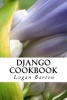 Django Cookbook - Web Development with Django - Quick Start! (Paperback) - Logan Barton Photo