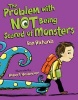 Problem with Not Being Scared of Monsters (Hardcover) - Dan Richards Photo