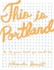 This is Portland - The City You've Heard You Should Like (Paperback) - Alexander Barrett Photo