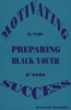 Motivating and Preparing Black Youth for Success (Paperback, 1st ed) - Jawanza Kunjufu Photo