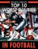 Top 10 Worst Injuries in Football (Hardcover) - David Aretha Photo