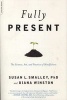 Fully Present - The Science, Art, and Practice of Mindfulness (Paperback) - Diana Winston Photo