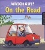 Watch Out! on the Road (Paperback) - Claire Llewellyn Photo