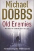 Old Enemies (Paperback) - Michael Dobbs Photo