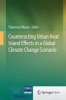 Counteracting Urban Heat Island Effects in a Global Climate Change Scenario 2016 (Hardcover) - Francesco Musco Photo