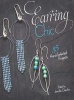 Earring Chic - 35 Hand-Selected Projects to Make, Wear and Give (Paperback) - Jennifer Claydon Photo