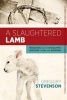 A Slaughtered Lamb - Revelation and the Apocalyptic Response to Evil and Suffering (Paperback) - Gregory Stevenson Photo