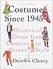 Costume Since 1945 - Historical Dress from Couture to Street Style (Paperback, 2nd Revised edition) - Deirdre Clancy Photo