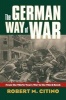 The German Way of War - From the Thirty Years War to the Third Reich (Paperback) - Robert M Citino Photo