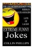 Extreme Funny Jokes - The Collection of Jokes and Riddles for Kids and Adults Lots of Laugh (Paperback) - Collin Phillips Photo