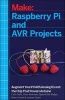 Raspberry Pi and AVR Projects (Paperback) - Cefn Hoile Photo