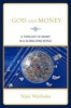 God and Money - A Theology of Money in a Globalizing World (Paperback) - Nimi Wariboko Photo