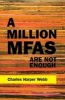 A Million Mfas Are Not Enough (Paperback) - Charles Harper Webb Photo