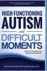 High Functioning Autism and Difficult Moments - Practical Solutions for Reducing Meltdowns (Paperback, 2nd Revised edition) - Brenda Smith Myles Photo