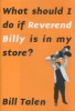 What Should I Do If Reverend Billy is in My Store? (Hardcover) - Billy Talen Photo