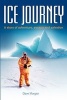 Ice Journey - A Story of Adventure, Escape and Salvation (Paperback) - Dave Morgan Photo