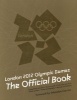 London 2012 Olympic Games: The Official Book - An Official London 2012 Games Publication (Paperback) - Press Association Sport Photo