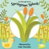 Springtime Splash! (Board book) - Anne Passchier Photo