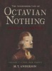 The Astonishing Life of Octavian Nothing - Traitor to the Nation (Hardcover) - MT Anderson Photo