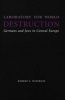 Laboratory for World Destruction - Germans and Jews in Central Europe (Hardcover) - Robert S Wistrich Photo