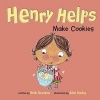 Henry Helps Make Cookies (Paperback) - Beth Bracken Photo