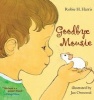 Goodbye Mousie (Paperback) - Robie H Harris Photo