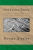 What I Know of Farming - The Original Edition of 1871 (Paperback) - Horace Greeley Photo