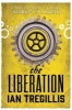 The Liberation (Paperback) - Ian Tregillis Photo