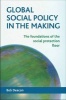 Global Social Policy in the Making - The Foundations of the Social Protection Floor (Paperback) - Bob Deacon Photo