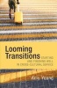 Looming Transitions - Starting and Finishing Well in Cross-Cultural Service (Paperback) - Amy Young Photo