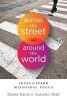 Across the Street and Around the World - Ideas to Spark Missional Focus (Paperback) - Diana Davis Photo