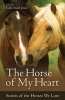 The Horse of My Heart - Stories of the Horses We Love (Paperback) - Callie Smith Grant Photo