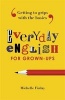 Everyday English for Grown-Ups - Getting to Grips with the Basics (Paperback) - Michelle Finlay Photo