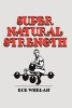 Super Natural Strength (Paperback) - Bob Whelan Photo