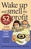 Wake Up and Smell the Profit - 52 Guaranteed Ways to Make More Money in Your Coffee Business (Paperback) - John Richardson Photo