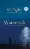 Watermark - Stories from the Darker Side of Love (Paperback) - G P Taylor Photo