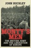 Monty's Men - The British Army and the Liberation of Europe (Paperback) - John Buckley Photo