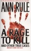 A Rage to Kill - 's Crime Files: Vol. 6 (Paperback) - Ann Rule Photo