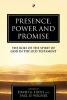 Presence, Power and Promise - The Role of the Spirit of God in the Old Testament (Paperback) - David G Firth Photo