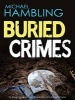 Buried Crimes (MP3 format, CD, Unabridged) - Michael Hambling Photo